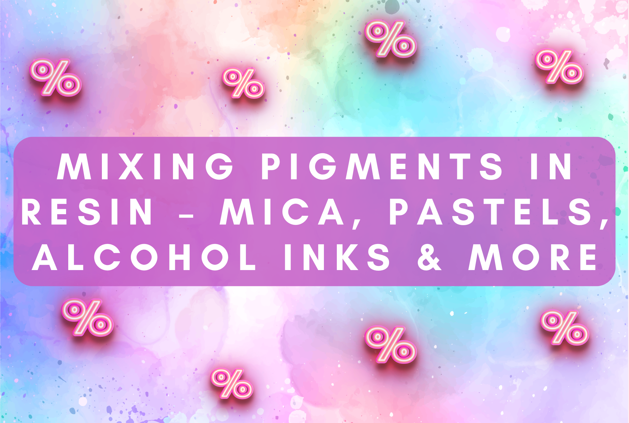 Mixing Pigments in Resin – Mica, Pastels, Alcohol Inks & More